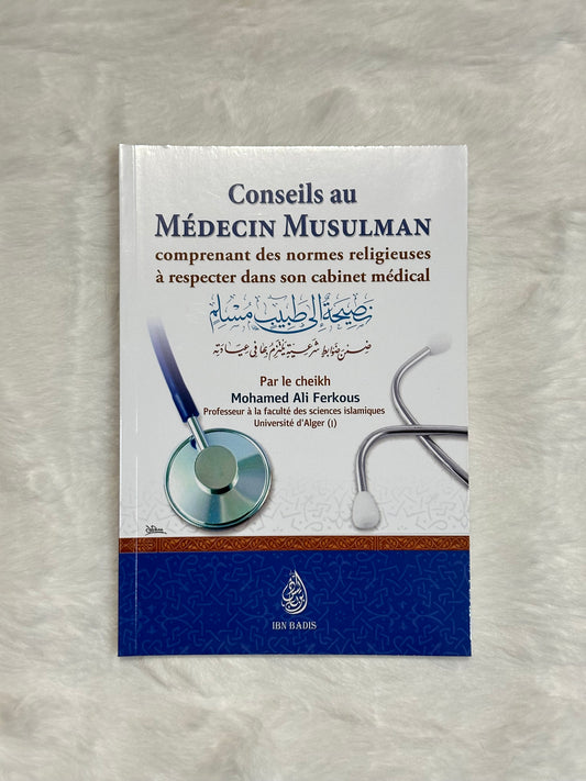 Conseils Au Médecin Musulman Comprenant Des Normes Religieuses À Respecter Dans Son Cabinet Médical, (AR-FR)