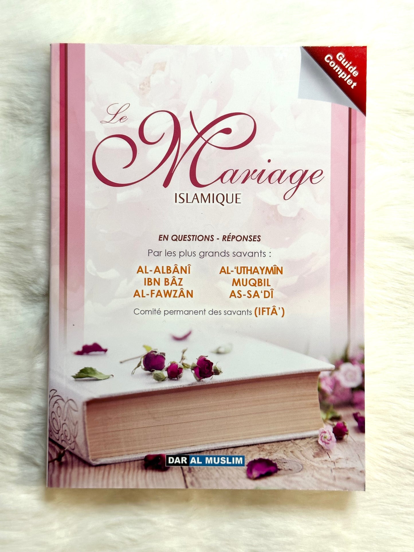 Mariage Islamique En Questions-Réponses Par Les Plus Grands Savants﻿, 6 Ème Édition, Revue, Augmentée Et Corrigée