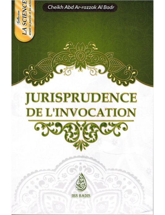 Jurisprudence de l'invocation - Abderrazaq Al Badr - Ibn Badis