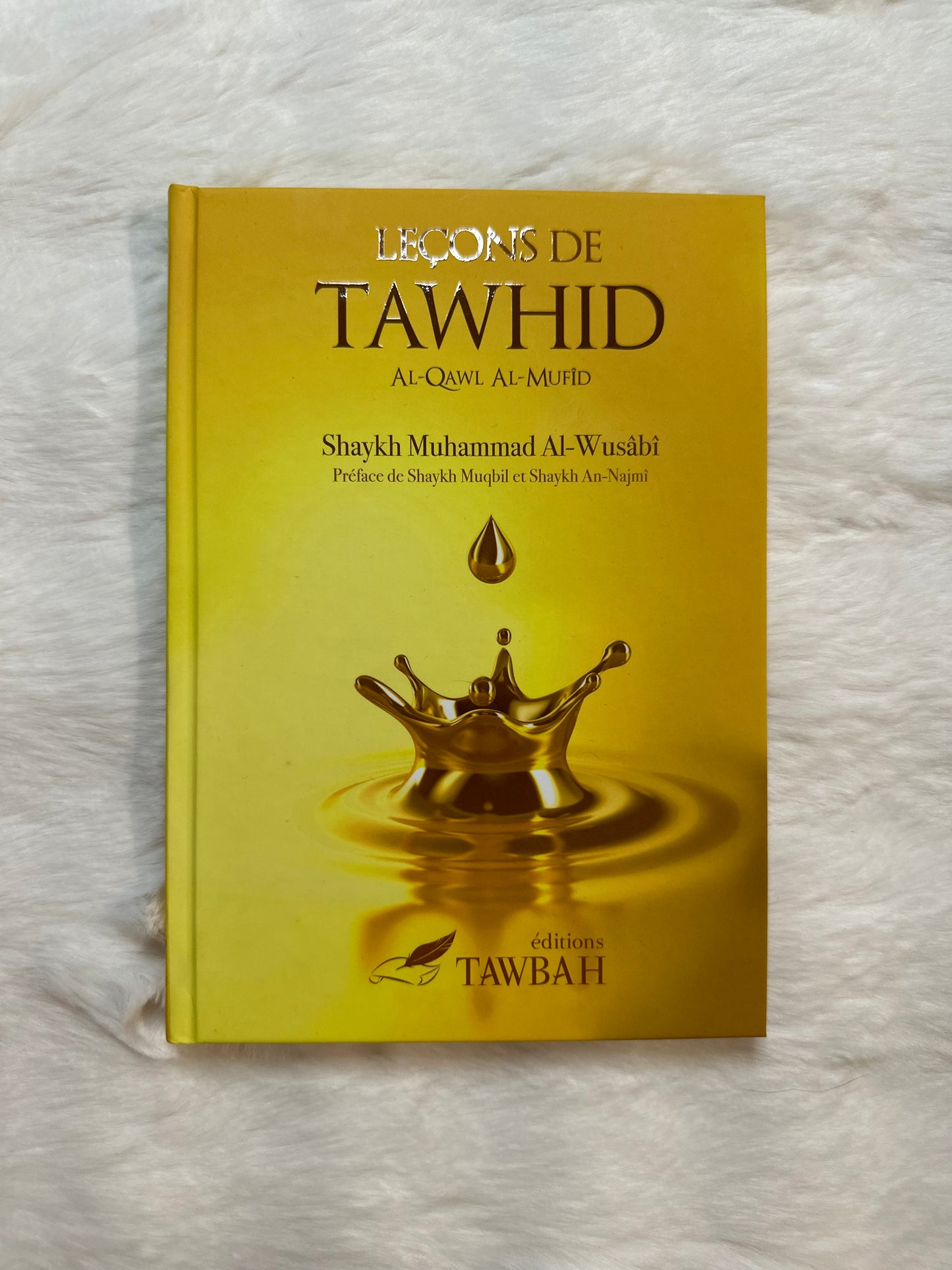Leçons De Tawhid (Al-Qawl Al-Mufid) D'après Muhammad AL-WUSABI