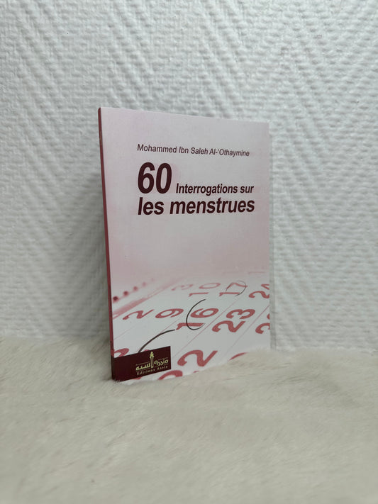 60 Interrogations sur les Menstrues, de Mohammed Ibn saleh Al-'Othaymine (Édition revue et corrigée - Format de poche)