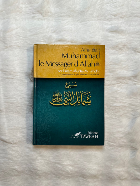 Ainsi était Muhammad le Messager d'Allah (‎ﷺ) , par l'imâm Abû Îsâ At-Tirmidhi , Commentaire de 'abd Ar-Razzak Al-Badr