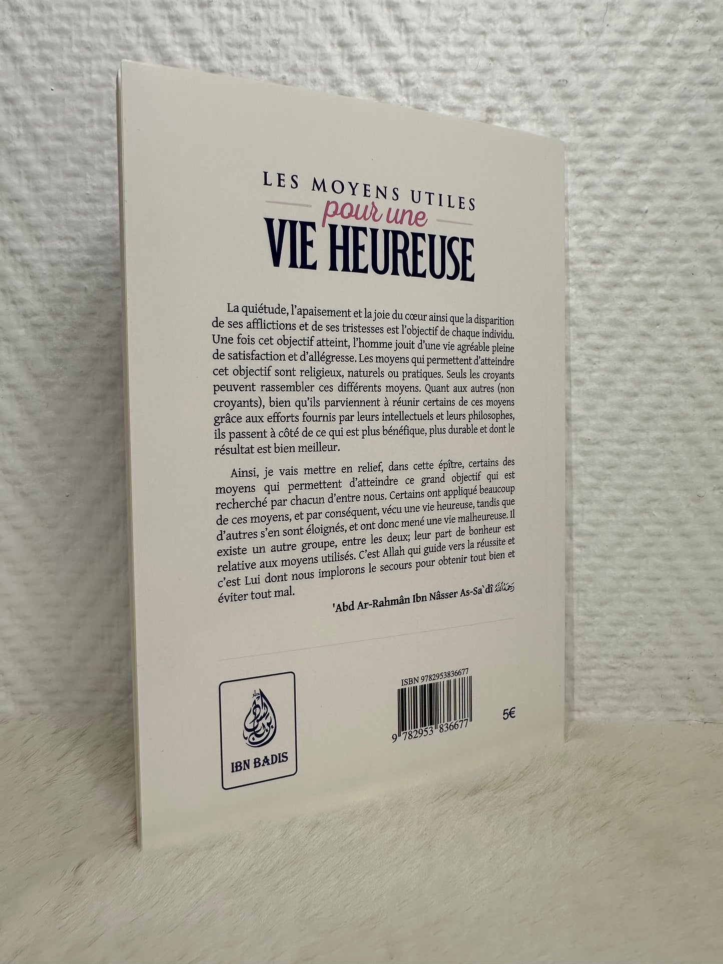 Les Moyens Utiles Pour Une Vie Heureuse, De Abd Ar-Rahmane As-Sa'di, Bilingue (Français - Arabe), 2ème Édition