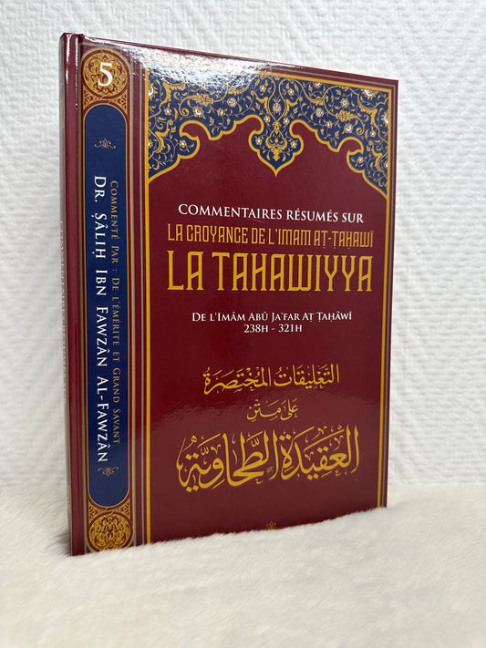 Commentaires Résumés sur La Croyance de L'imam At-tahawi LA TAHAWIYYA, de Abū Ja'far aṭ-Ṭaḥāwī, par Sâlih Ibn Fawzân Al-Fawzân