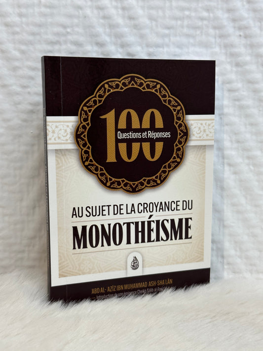 100 Questions Et Réponses AU SUJET DE LA CROYANCE DU MONOTHÉISME (Français-Arabe)