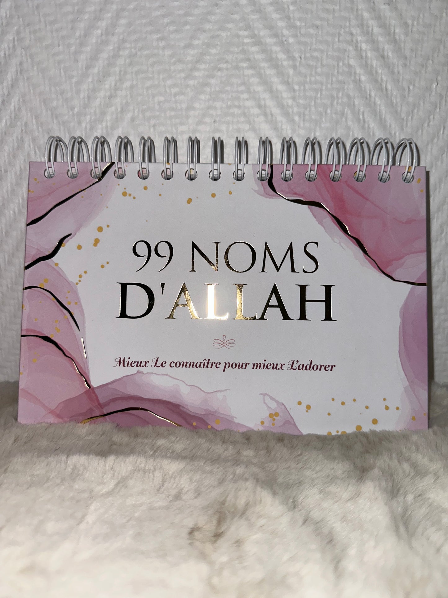 99 Noms D'Allah - Mieux Le Connaître Pour Mieux L'adorer - Calendrier Chevalet - Editions Al-Hadith